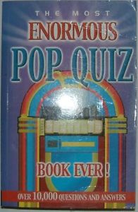 The Most Enormous Pop Quiz Book Ever